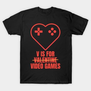 V Is for Video Games Valentine's Day Funny Design for Gamers T-Shirt